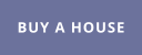 BUY A HOUSE